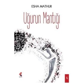 Uğurun Mantığı - Esha Mathur