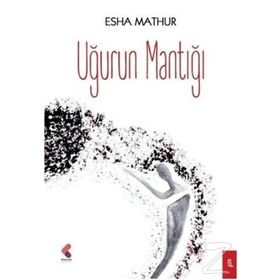 Uğurun Mantığı - Esha Mathur