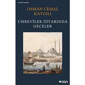 Uhreviler Diyarında Geceler - Osman Cemal Kaygılı