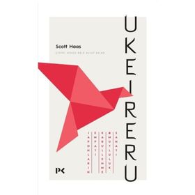 Ukeireru: Japonların Empati - Kabullenme Ve Mutluluk Sanatı - Scott Haas