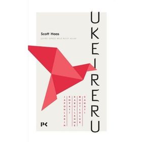 Ukeireru: Japonların Empati - Kabullenme Ve Mutluluk Sanatı - Scott Haas