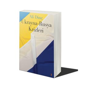 Ukrayna Rusya Krizleri - Ali Dinç