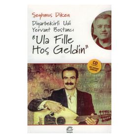 ULA FILLE HOŞ GELDIN DIYARBEKIRLI UDI YERVANT BOSTANCI - ŞEYHMUS DIKEN
