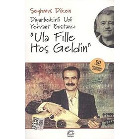 ULA FILLE HOŞ GELDIN DIYARBEKIRLI UDI YERVANT BOSTANCI - ŞEYHMUS DIKEN