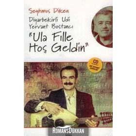 ULA FILLE HOŞ GELDIN DIYARBEKIRLI UDI YERVANT BOSTANCI - ŞEYHMUS DIKEN