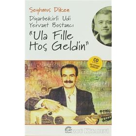 ULA FILLE HOŞ GELDIN DIYARBEKIRLI UDI YERVANT BOSTANCI - ŞEYHMUS DIKEN