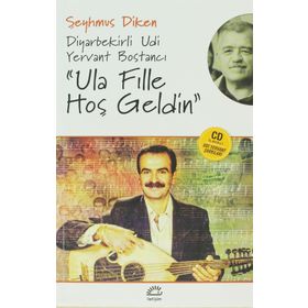 ULA FILLE HOŞ GELDIN DIYARBEKIRLI UDI YERVANT BOSTANCI - ŞEYHMUS DIKEN