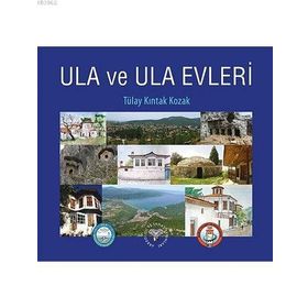 Ula ve Ula Evleri - Tülay Kıntak Kozak