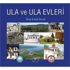 Ula ve Ula Evleri - Tülay Kıntak Kozak