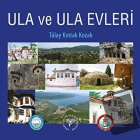 Ula ve Ula Evleri - Tülay Kıntak Kozak