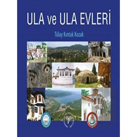 Ula ve Ula Evleri - Tülay Kıntak Kozak
