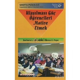 ULAŞILMASI GÜÇ ÖĞRENCILERI MOTIVE ETMEK - BARBARA L. MCCOMBS;JAMES E. POPE