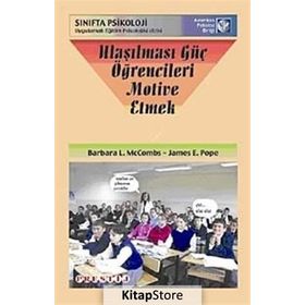 ULAŞILMASI GÜÇ ÖĞRENCILERI MOTIVE ETMEK - BARBARA L. MCCOMBS;JAMES E. POPE