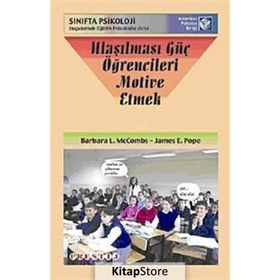 ULAŞILMASI GÜÇ ÖĞRENCILERI MOTIVE ETMEK - BARBARA L. MCCOMBS;JAMES E. POPE