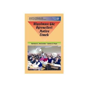 ULAŞILMASI GÜÇ ÖĞRENCILERI MOTIVE ETMEK - BARBARA L. MCCOMBS;JAMES E. POPE