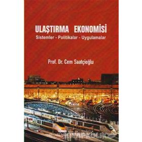 Ulaştırma Ekonomisi - Cem Saatçioğlu