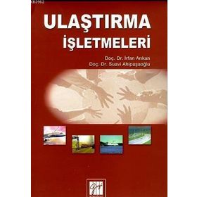 ULAŞTIRMA İŞLETMELERI - İRFAN ARIKAN;H. SUAVI AHIPAŞAOĞLU