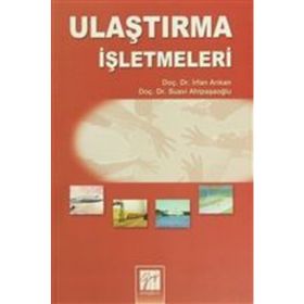 ULAŞTIRMA İŞLETMELERI - İRFAN ARIKAN;H. SUAVI AHIPAŞAOĞLU