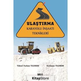 Ulaştırma Karayolu İnşaatı Teknikleri - Yüksel Furkan Yıldırım