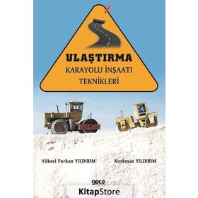 Ulaştırma Karayolu İnşaatı Teknikleri - Yüksel Furkan Yıldırım