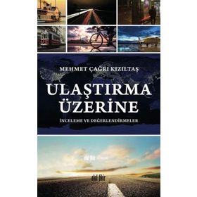 Ulaştırma Üzerine - Mehmet Çağrı Kızıltaş