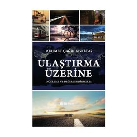 Ulaştırma Üzerine - Mehmet Çağrı Kızıltaş
