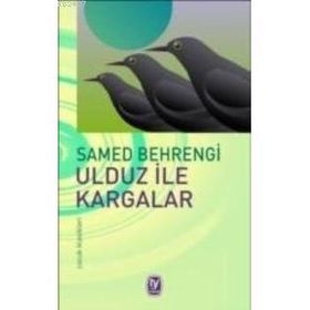 ULDUZ İLE KARGALAR - SAMED BAHRENGI