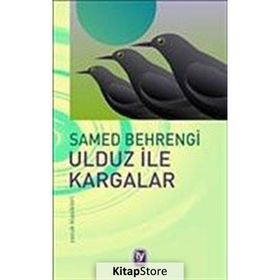 ULDUZ İLE KARGALAR - SAMED BAHRENGI
