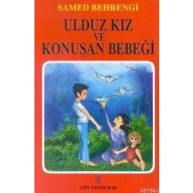 ULDUZ KIZ VE KONUŞAN BEBEĞİ - SAMED BAHRENGI