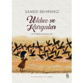 Ulduz ve Kargalar ve Diğer Masallar - Samed Behrangi