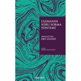 Ulemanın Soru Sorma Yöntemi - Abdulfettah Ebu Gudde