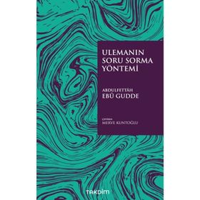 Ulemanın Soru Sorma Yöntemi - Abdulfettah Ebu Gudde