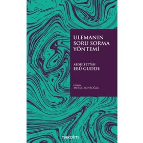 Ulemanın Soru Sorma Yöntemi - Abdulfettah Ebu Gudde