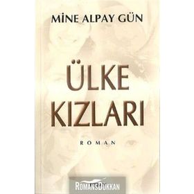 ÜLKE KIZLARI - MINE ALPAY GÜN