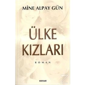 ÜLKE KIZLARI - MINE ALPAY GÜN