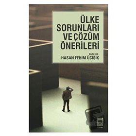 ÜLKE SORUNLARI VE ÇÖZÜM ÖNERİLERİ - H. FEHIM ÜÇIŞIK
