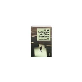 ÜLKE SORUNLARI VE ÇÖZÜM ÖNERİLERİ - H. FEHIM ÜÇIŞIK