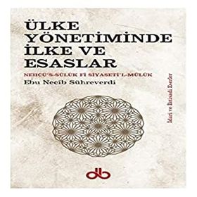 Ülke Yönetiminde İlke ve Esaslar Ebu Necib Sühreverdi
