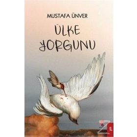 Ülke Yorgunu - Mustafa Ünver