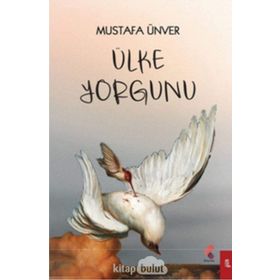 Ülke Yorgunu - Mustafa Ünver