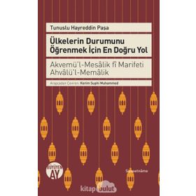 Ülkelerin Durumunu Öğrenmek İçin En Doğru Yol - Tunuslu Hayrettin Paşa