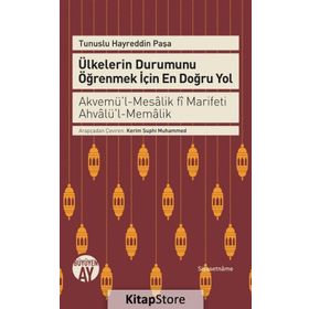 Ülkelerin Durumunu Öğrenmek İçin En Doğru Yol - Tunuslu Hayrettin Paşa