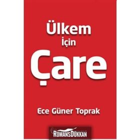 Ülkem İçin Çare / Ece Güner Toprak / Palme Yayınları