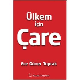 Ülkem İçin Çare - Ece Güner Toprak