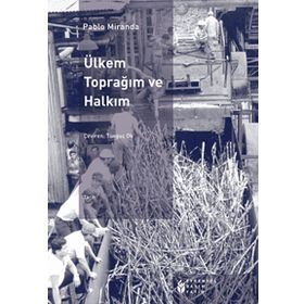 ÜLKEM TOPRAĞIM VE HALKIM - PABLO MIRANDA