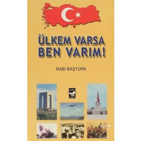 ÜLKEM VARSA BEN VARIM! - RABI BAŞTÜRK