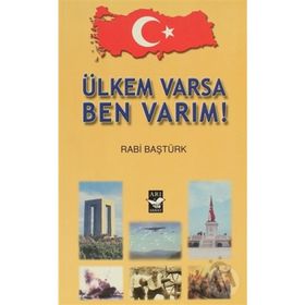 ÜLKEM VARSA BEN VARIM! - RABI BAŞTÜRK