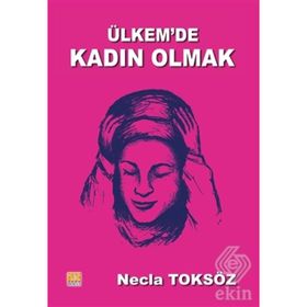Ülkemde Kadın Olmak - Necla Toksöz
