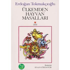 ÜLKEMDEN HAYVAN MASALLARI - ERDOĞAN TOKMAKÇIOĞLU