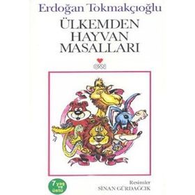 ÜLKEMDEN HAYVAN MASALLARI - ERDOĞAN TOKMAKÇIOĞLU